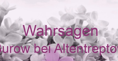 Wahrsagen Burow bei Altentreptow | Top-Experten für Kartenlegen, Wahrsagen, Hellsehen, Zukunftsdeutung. Wahrsagen Burow bei Altentreptow | Top-Experten für Kartenlegen, Wahrsagen, Hellsehen, Zukunftsdeutung.